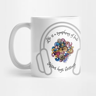 Life is a symphony of love, kisses, hugs, blessings Mug